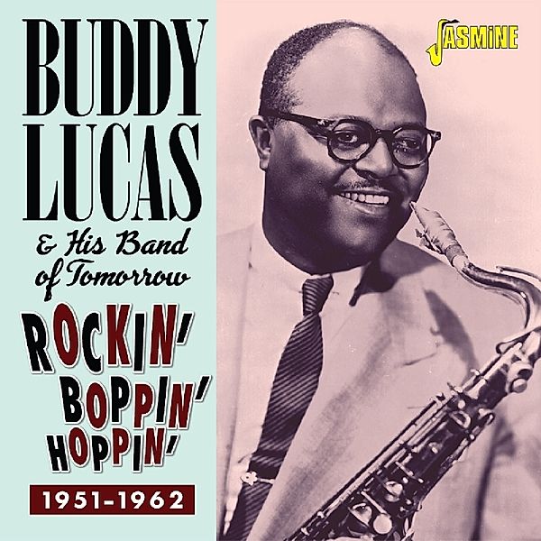 Rockin',Boppin' & Hoppin'-1951-1962, Buddy Lucas & His Band Of Tomorrow