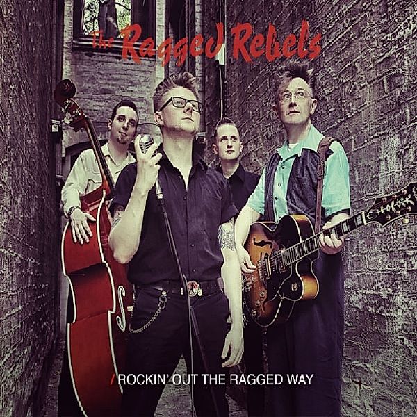 Rockin' Out The Ragged Way, The Ragged Rebels