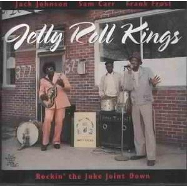 Rockin  The Juke Joint Down, Jelly Roll Kings