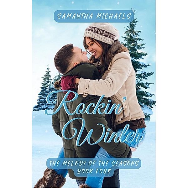 Rockin' Winter (The Melody of the Seasons, #4) / The Melody of the Seasons, Samantha Michaels