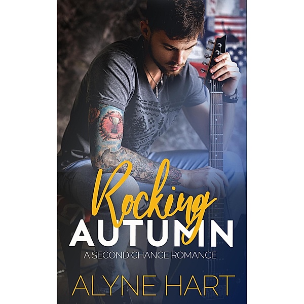 Rocking Autumn (The Homecoming Series, #1) / The Homecoming Series, Alyne Hart
