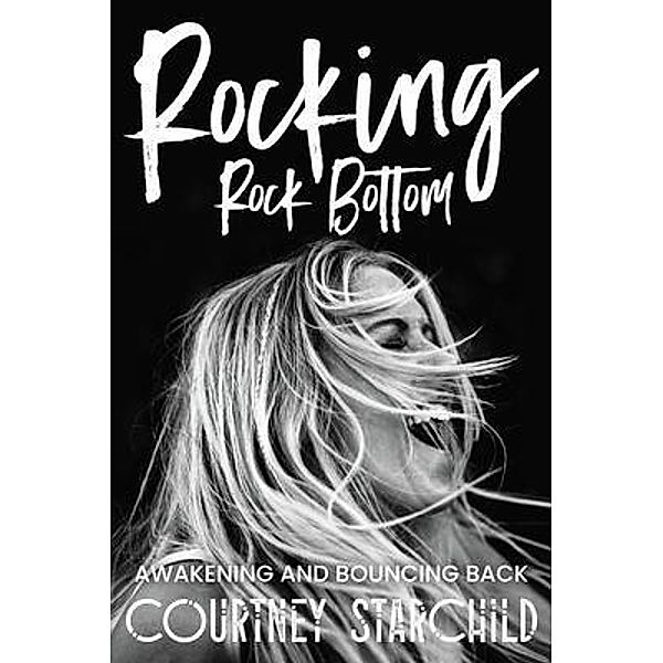 Rocking Rock Bottom, Courtney Starchild