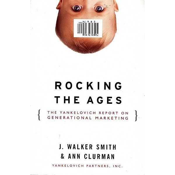 Rocking the Ages, J. Walker Smith, Ann S. Clurman