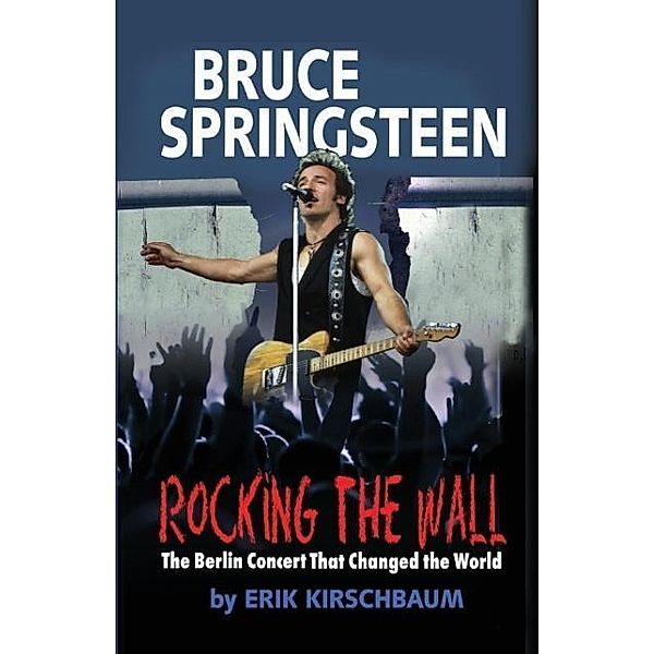 Rocking the Wall., Erik Kirschbaum