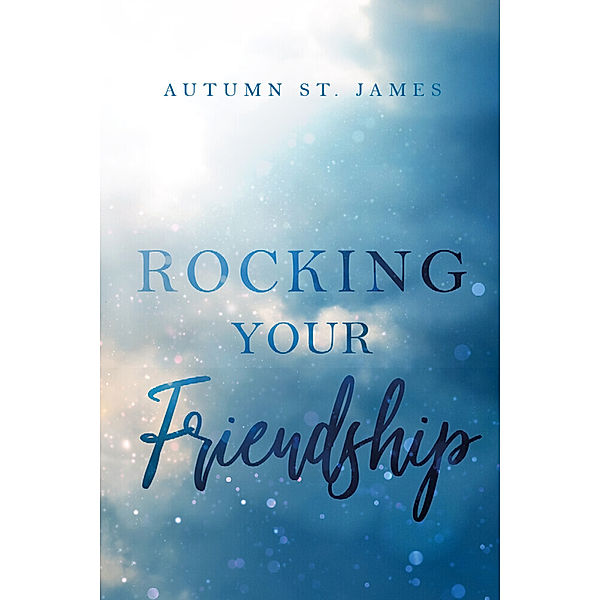 Rocking Your Friendship, Autumn St. James