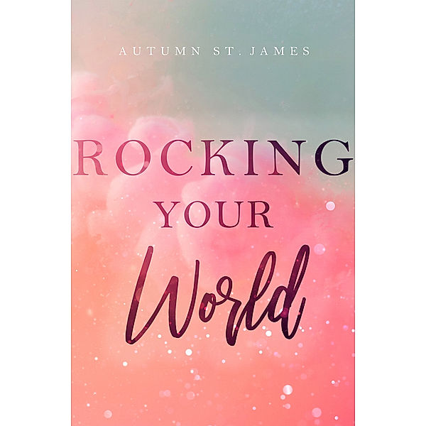 Rocking Your World, Autumn St. James