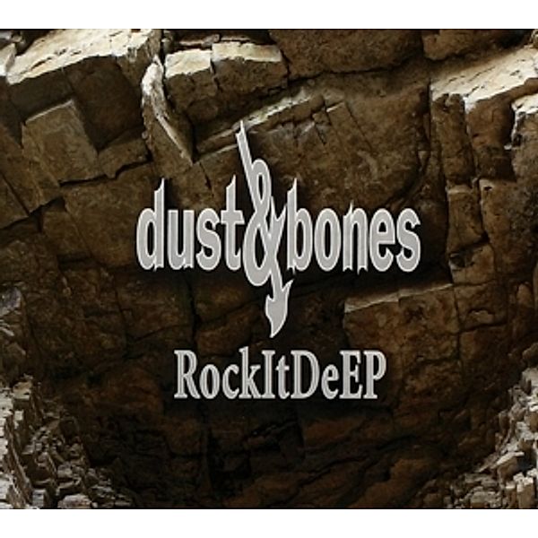 Rockitdeep (Ep Digipak), Dust & Bones