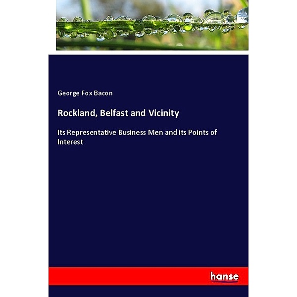 Rockland, Belfast and Vicinity, George F. Bacon