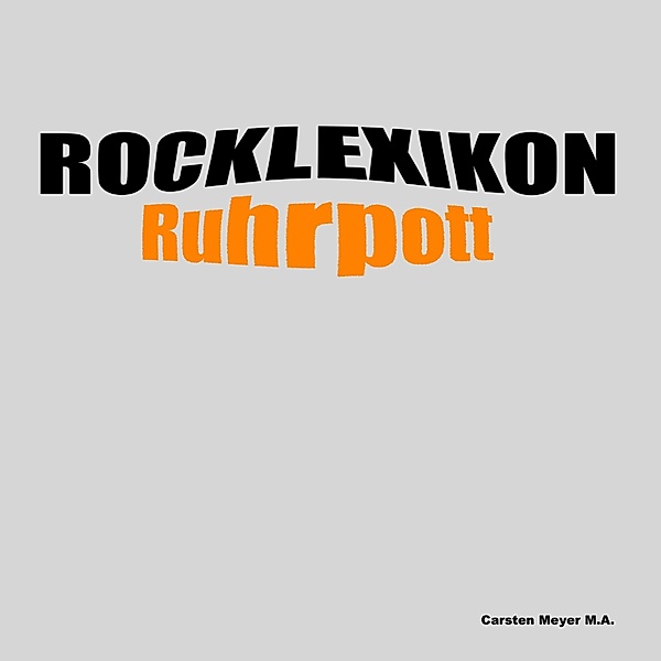 Rocklexikon Ruhrpott, Carsten Meyer M. A.