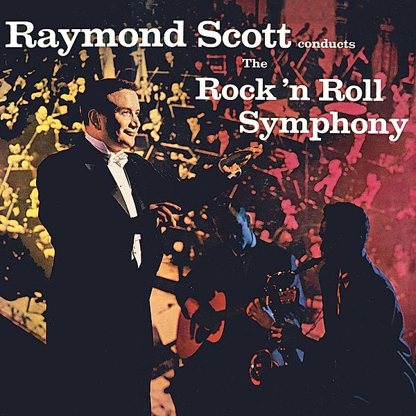 Rock'N Roll Symphony, Raymond Scott