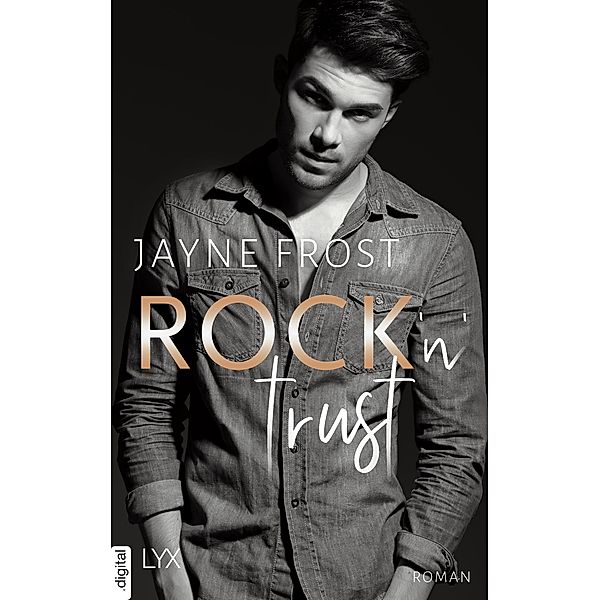 Rock'n'Trust / Rock'n'Love-Reihe Bd.4, Jayne Frost