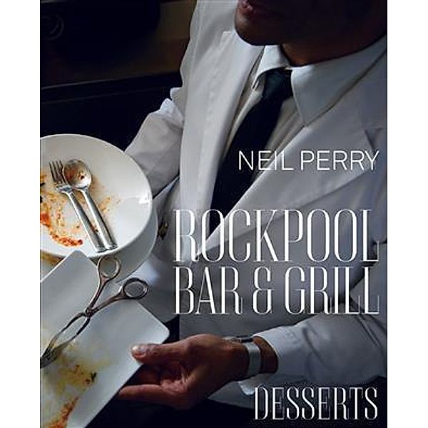 Rockpool Bar and Grill, Neil Perry