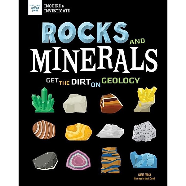 Rocks and Minerals / Inquire & Investigate, Chris Eboch