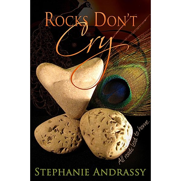 Rocks Don't Cry (Home Series #2) / Stephanie Andrassy, Stephanie Andrassy