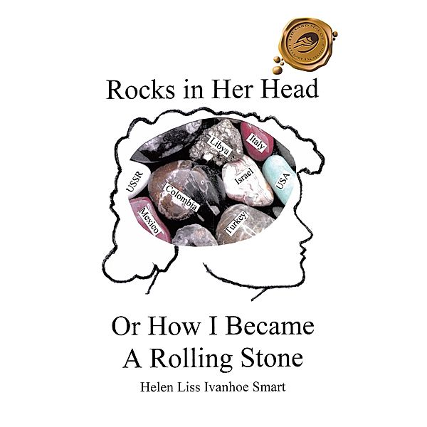 Rocks in Her Head or How I Became a Rolling Stone, Helen Liss Ivanhoe Smart