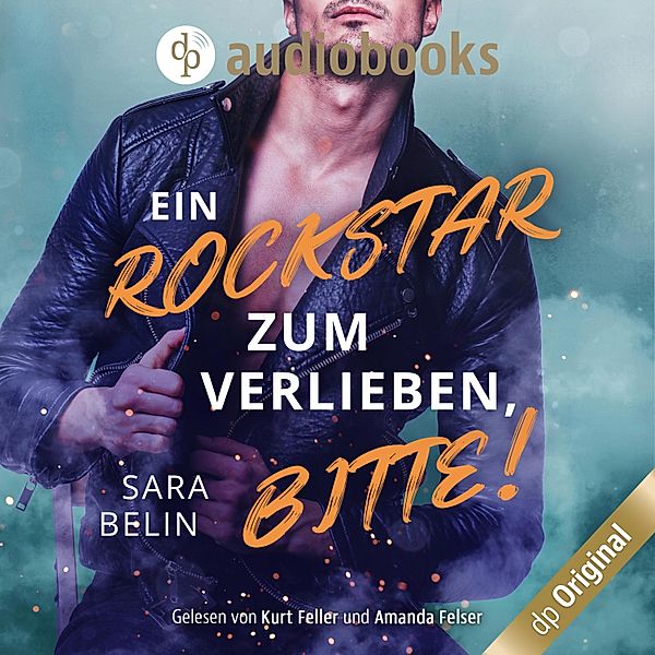Rockstar Crush-Reihe - 2 - Ein Rockstar zum Verlieben, bitte!, Sara Belin