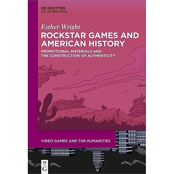 Rockstar Games and American History / Video Games and the Humanities Bd.10, Esther Wright