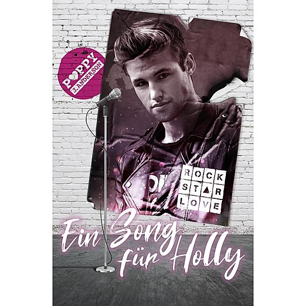 Rockstar Love - Ein Song für Holly / Rockstar Love Bd.2, Poppy J. Anderson