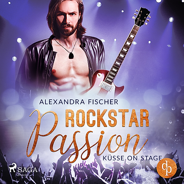 Rockstar Passion - 2 - Küsse on Stage (Rockstar Passion 2), Alexandra Fischer