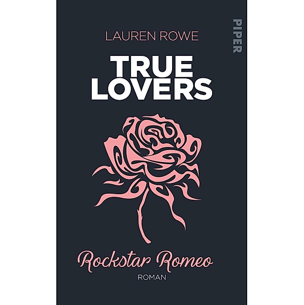 Rockstar Romeo / True Lovers Bd.5, Lauren Rowe