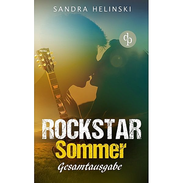 Rockstar Sommer: Gesamtausgabe (Chick-Lit, Liebesroman, Rockstar Romance) / Rockstar Sommer-Reihe Bd.5, Sandra Helinski