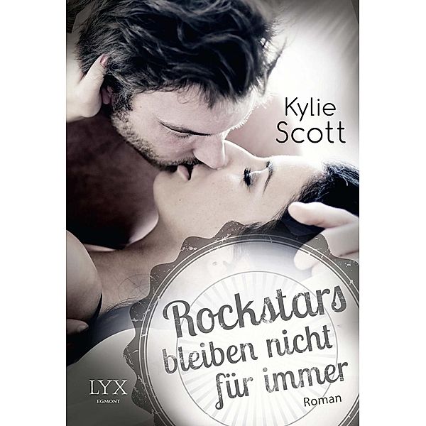 Rockstars bleiben nicht für immer / Stage Dive Bd.3, Kylie Scott