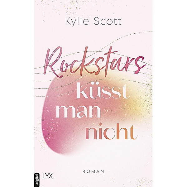 Rockstars küsst man nicht / Stage Dive Bd.4, Kylie Scott