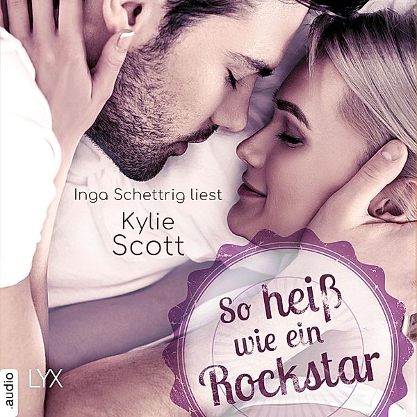 Rockstars - So heiss wie ein Rockstar - Novella - Rockstars, Teil, Kylie Scott