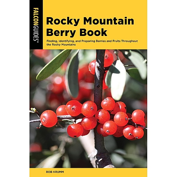 Rocky Mountain Berry Book / Nuts and Berries Series, Bob Krumm