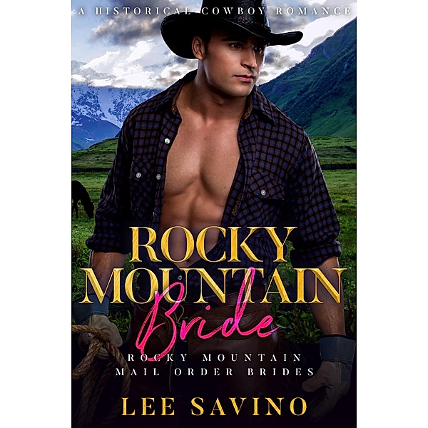 Rocky Mountain Bride (Rocky Mountain Mail Order Brides, #2) / Rocky Mountain Mail Order Brides, Lee Savino