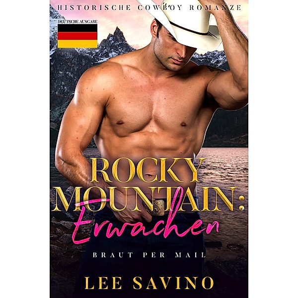 Rocky Mountain: Erwachen (Braut Per Mail, #1) / Braut Per Mail, Lee Savino