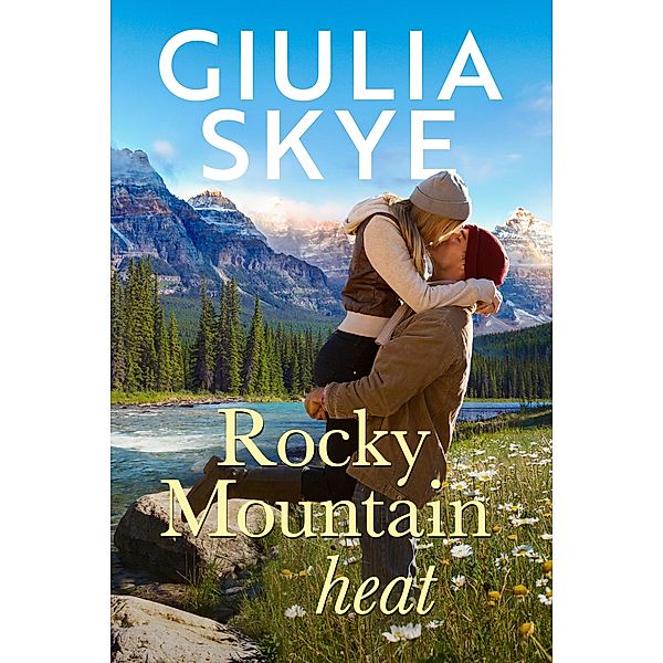 Rocky Mountain Heat (Take a Holiday, #1) / Take a Holiday, Giulia Skye