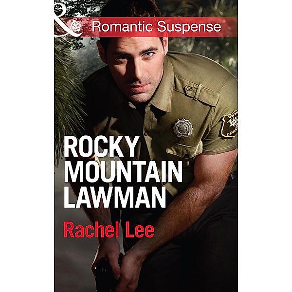 Rocky Mountain Lawman (Conard County: The Next Generation, Book 15) (Mills & Boon Romantic Suspense), Rachel Lee