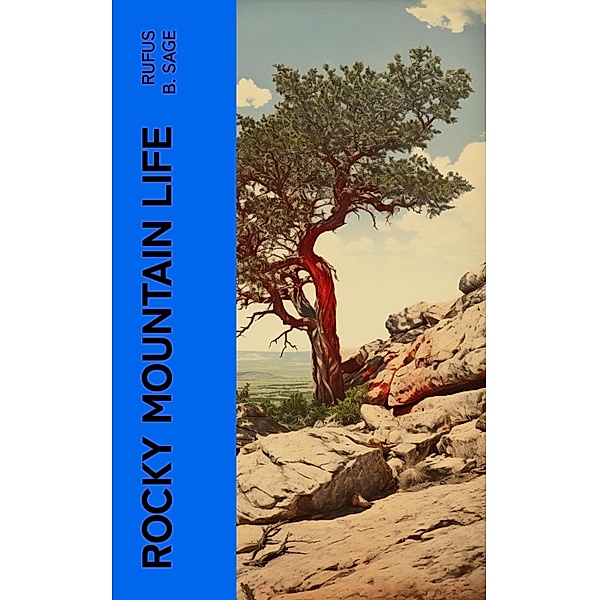 Rocky Mountain Life, Rufus B. Sage