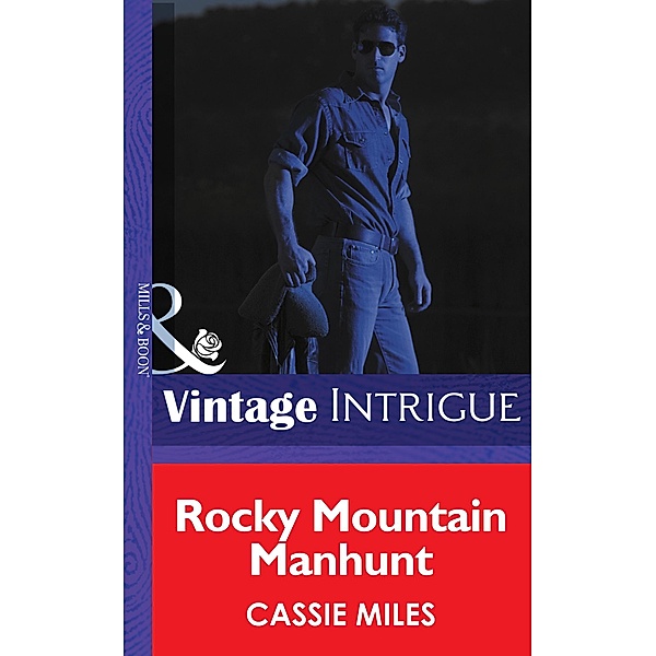 Rocky Mountain Manhunt (Mills & Boon Intrigue) (Colorado Crime Consultants, Book 2) / Mills & Boon Intrigue, Cassie Miles