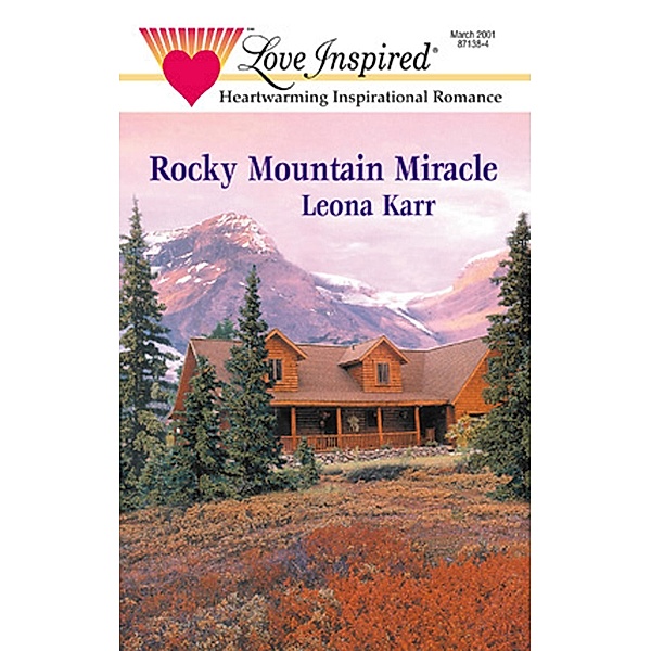 Rocky Mountain Miracle (Mills & Boon Love Inspired) / Mills & Boon Love Inspired, Leona Karr