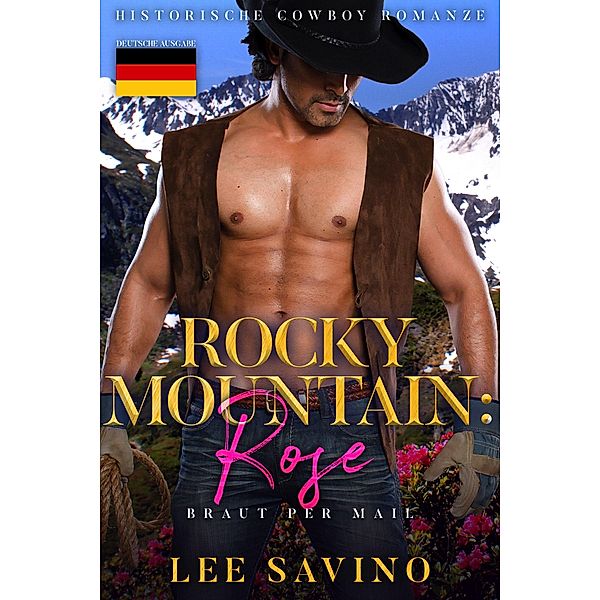 Rocky Mountain: Rose (Braut Per Mail, #3) / Braut Per Mail, Lee Savino