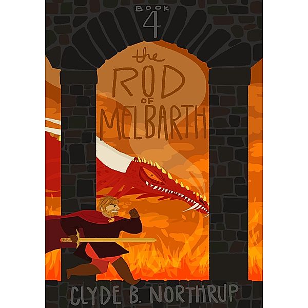 Rod of Melbarth: Book 4 of The Redemption / The Redemption, Clyde B Northrup