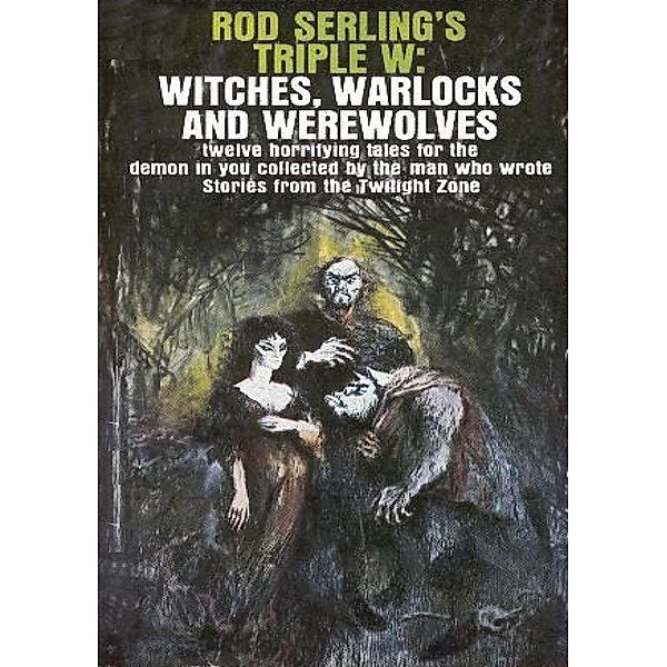 Rod Serling's Triple W: Witches, Warlocks and Werewolves, Rod Serling