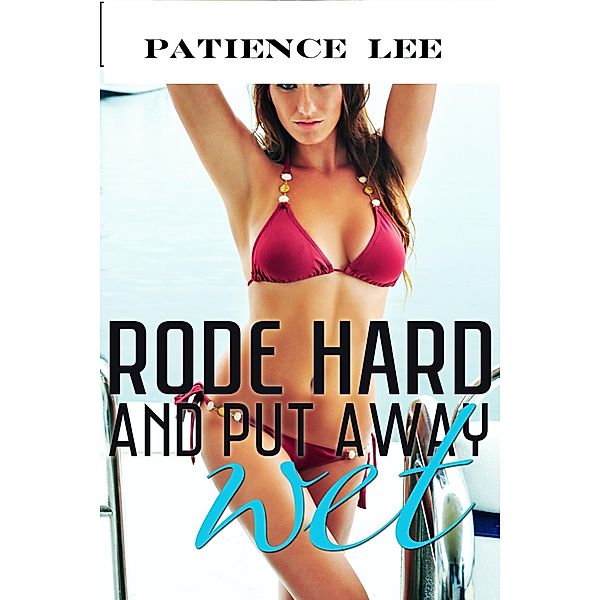 Rode Hard and Put Away Wet, Patience Lee