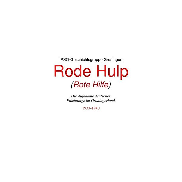 Rode Hulp (Rote Hilfe), IPSO-Geschichtsgruppe Groningen