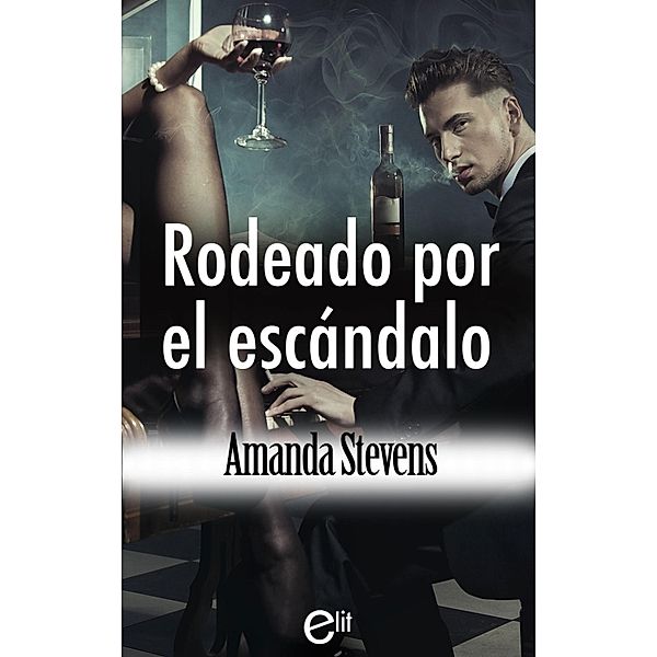 Rodeado por el escándalo / eLit, Amanda Stevens