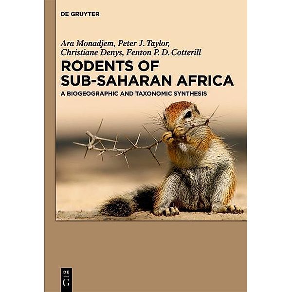 Rodents of Sub-Saharan Africa, Ara Monadjem, Peter J. Taylor, Christiane Denys, Fenton P. D. Cotterill