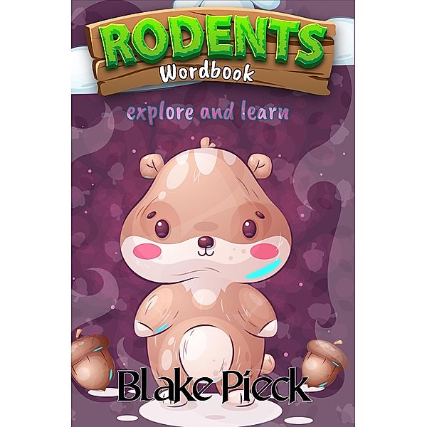 Rodents Wordbook (Wordbuddies, #1) / Wordbuddies, Blake Pieck