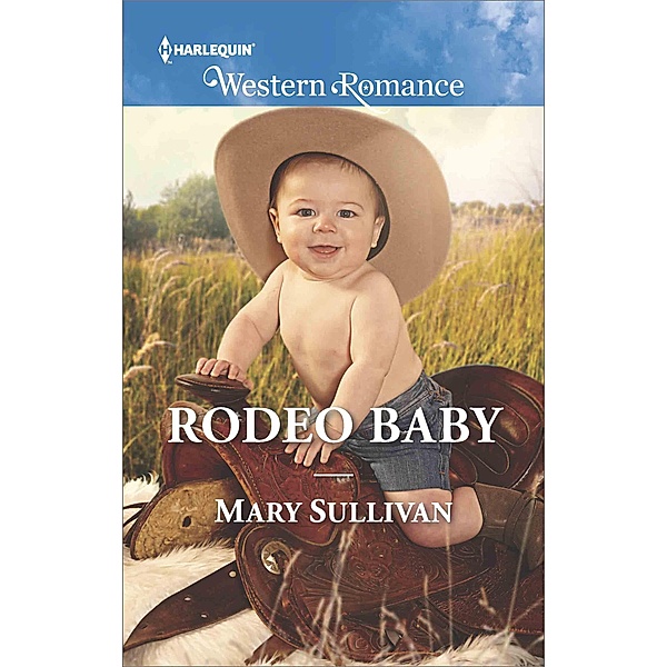 Rodeo Baby / Rodeo, Montana Bd.3, Mary Sullivan