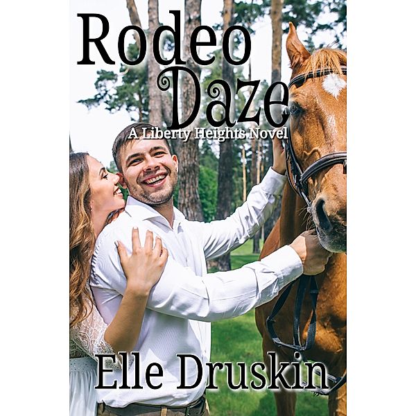 Rodeo Daze Liberty Heights Romance / Liberty Heights Romance, Elle Druskin