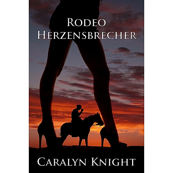 Rodeo Herzensbrecher: Die erotische Fantasie eines flotten Dreiers, Caralyn Knight
