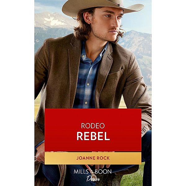Rodeo Rebel (Kingsland Ranch, Book 1) (Mills & Boon Desire), Joanne Rock