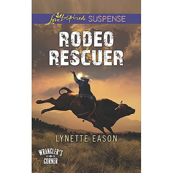 Rodeo Rescuer / Wrangler's Corner Bd.2, Lynette Eason