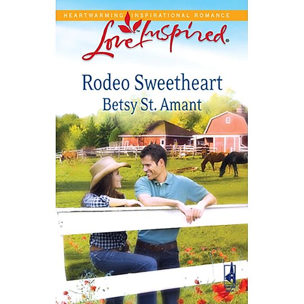 Rodeo Sweetheart (Mills & Boon Love Inspired), Betsy St. Amant